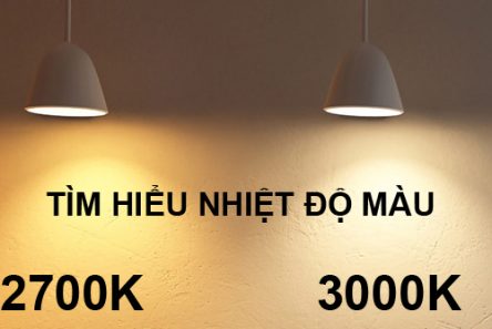 Nhiệt độ màu 2700K và 3000K khác nhau như thế nào?